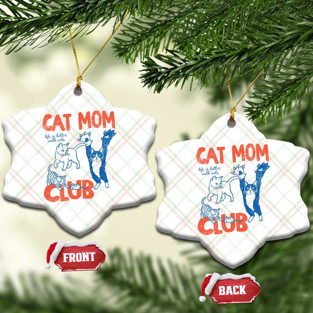 Cat Mom Club Ceramic Ornament Life is Better with Cats Mothers Day TS11 Print Your Wear