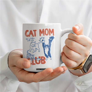 Cat Mom Club Coffee Mug Life is Better with Cats Mothers Day TS11 Print Your Wear