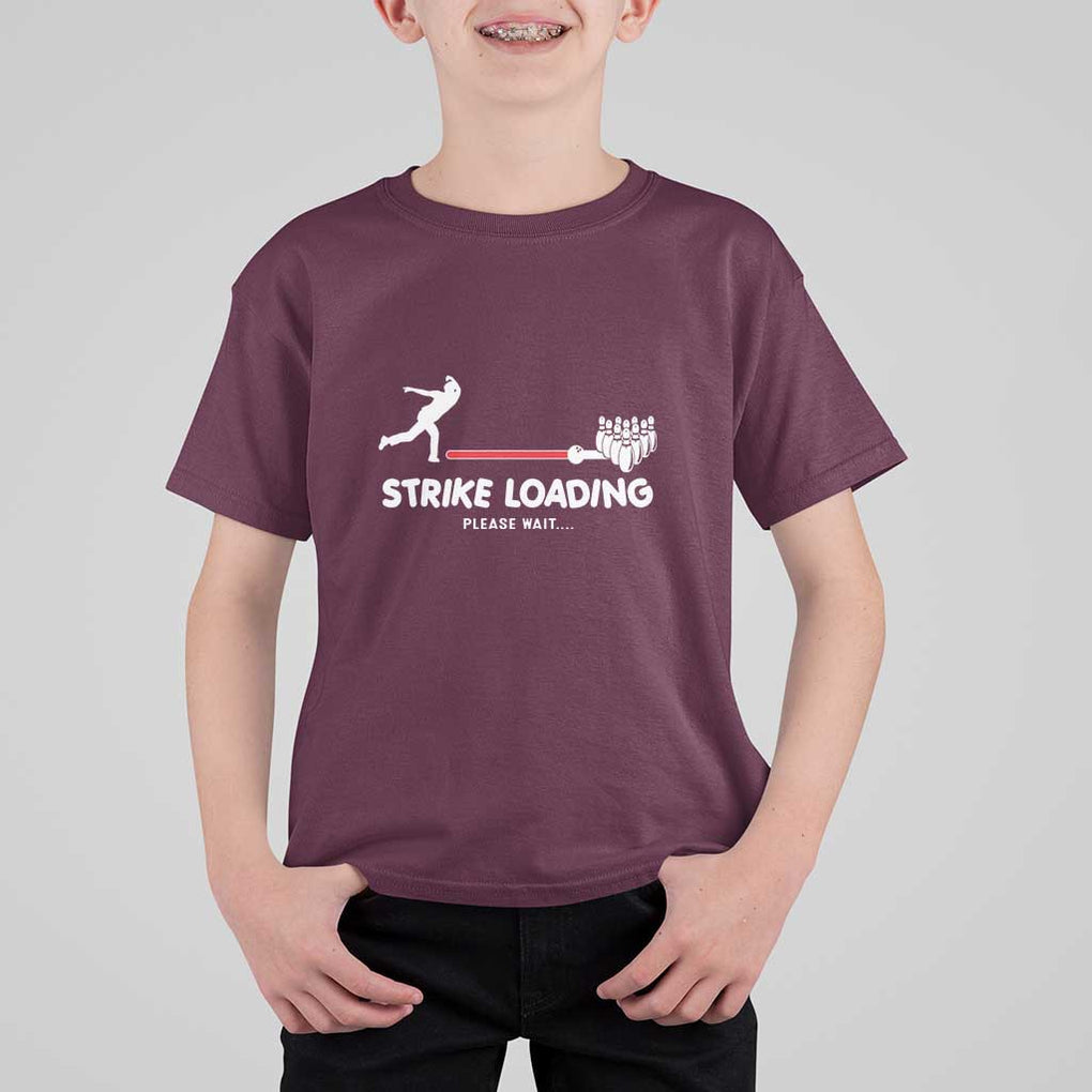 Funny Bowling T Shirt For Kid Strike Loading Please Wait Ball Pin TS11 Maroon Print Your Wear