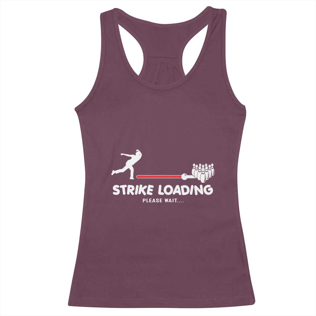 Funny Bowling Racerback Tank Top Strike Loading Please Wait Ball Pin TS11 Maroon Print Your Wear