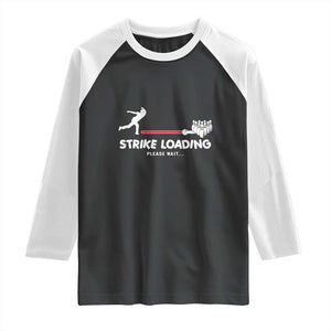Funny Bowling Raglan Shirt Strike Loading Please Wait Ball Pin TS11 Black White Print Your Wear