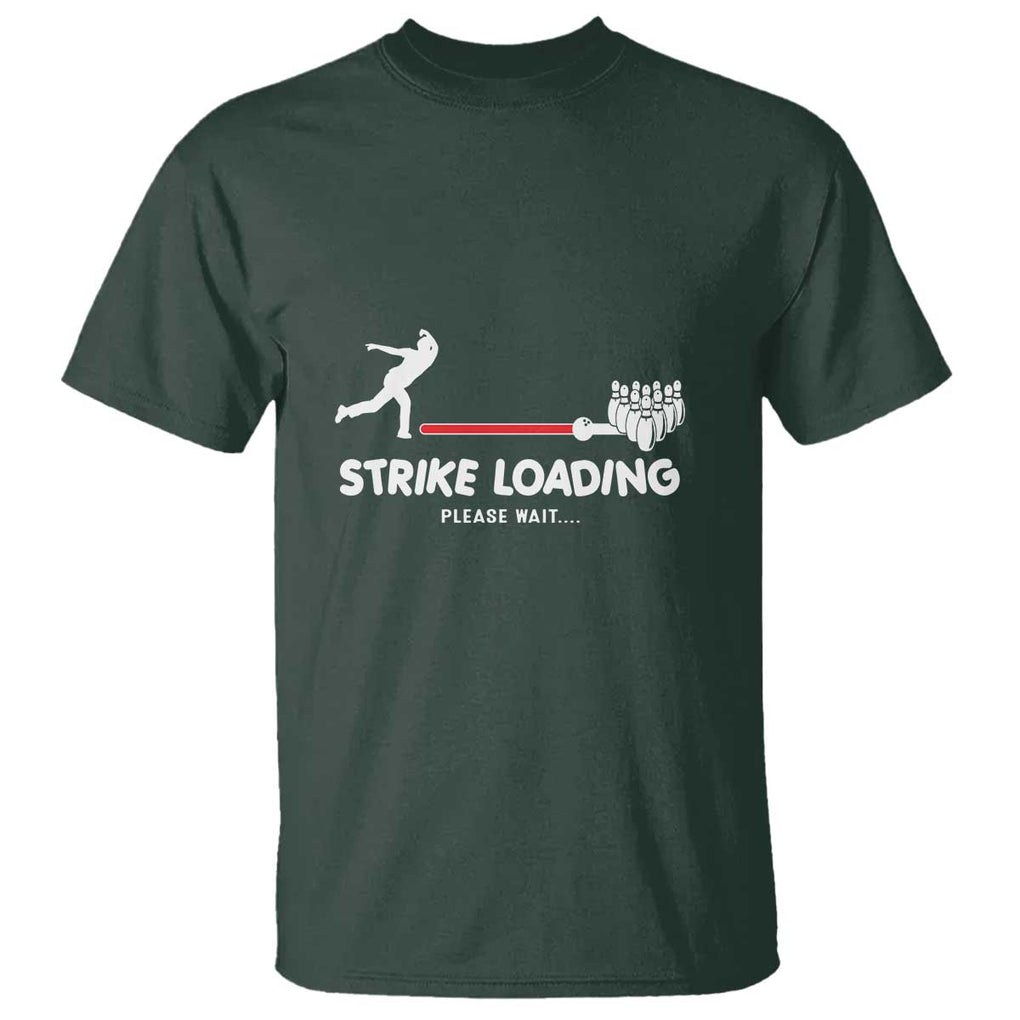Funny Bowling T Shirt Strike Loading Please Wait Ball Pin TS11 Dark Forest Green Print Your Wear