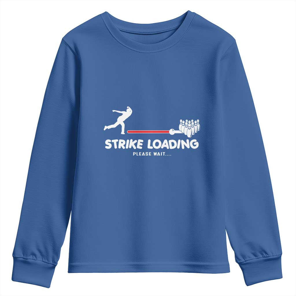 Funny Bowling Youth Sweatshirt Strike Loading Please Wait Ball Pin TS11 Royal Blue Print Your Wear