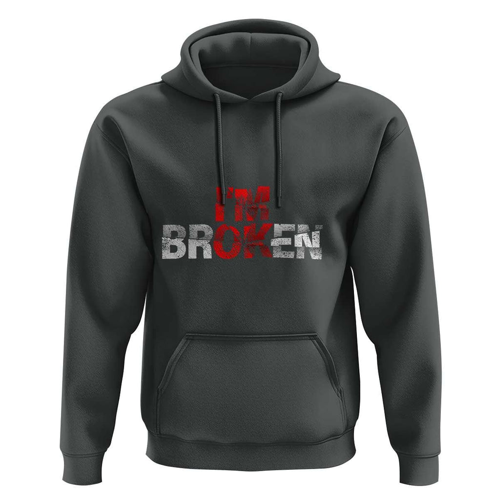 Invisible Illness Hoodie I'm OK I'm Broken TS11 Dark Heather Print Your Wear