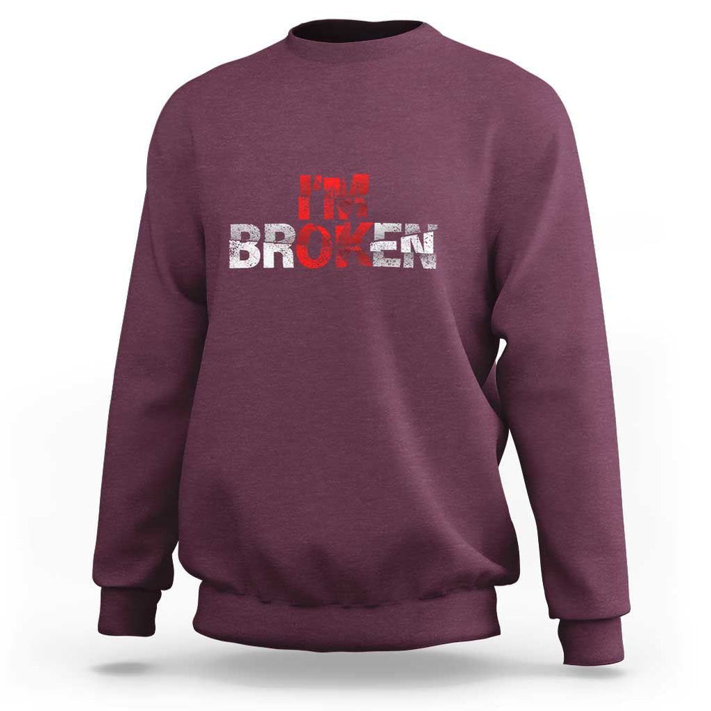 Invisible Illness Sweatshirt I'm OK I'm Broken TS11 Maroon Print Your Wear