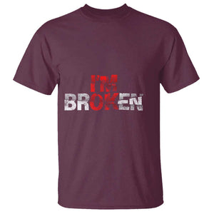 Invisible Illness T Shirt I'm OK I'm Broken TS11 Maroon Print Your Wear