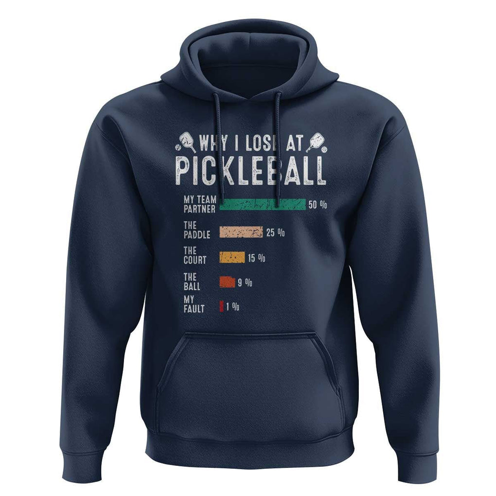Funny Pickleball Hoodie Why I Lose At Pickleball Humor TS11 Navy Print Your Wear