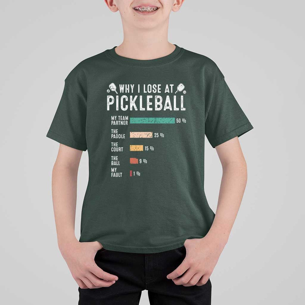 Funny Pickleball T Shirt For Kid Why I Lose At Pickleball Humor TS11 Dark Forest Green Print Your Wear
