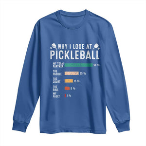 Funny Pickleball Long Sleeve Shirt Why I Lose At Pickleball Humor TS11 Royal Blue Print Your Wear