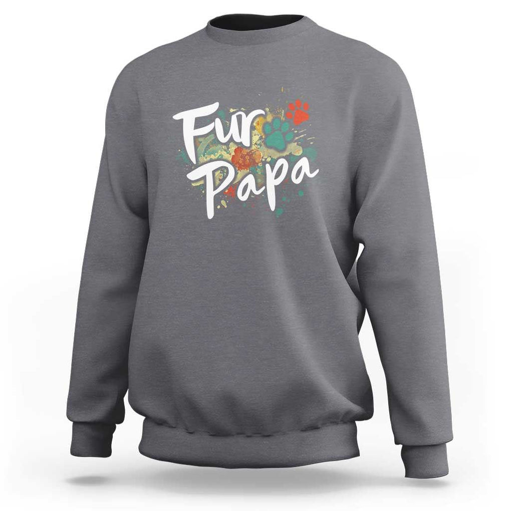 Fur Papa Sweatshirt Pet Lover Dog Dad Father's Day TS11 Charcoal Print Your Wear