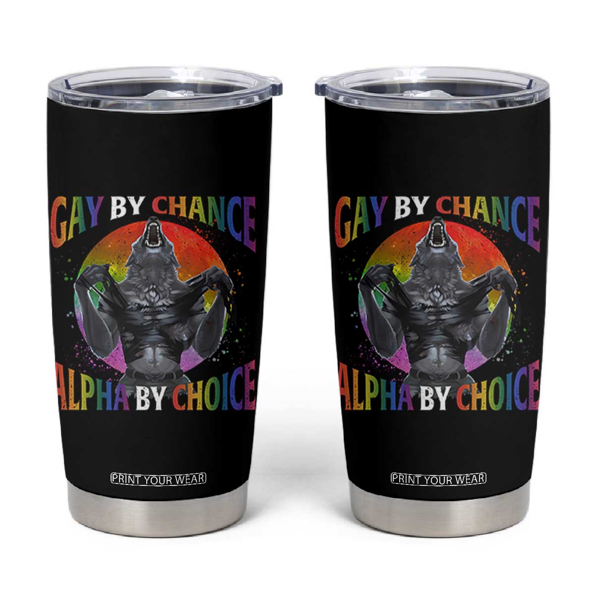 Funny Gay By Chance Alpha By Choice Tumbler Cup Wolf Alpha LGBTQ TS11 Black Print Your Wear