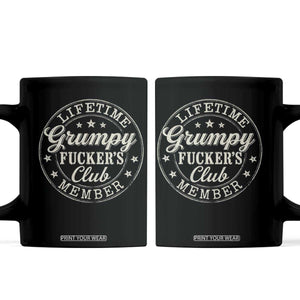 Grumpy Fucker's Club Lifetime Member Coffee Mug TS11 Black Print Your Wear