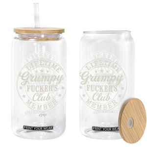 Grumpy Fucker's Club Lifetime Member Glass Can TS11 Print Your Wear