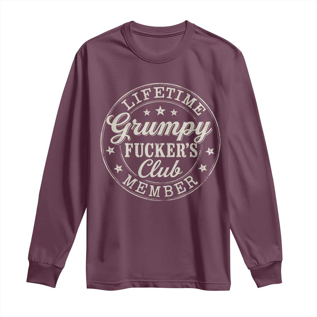 Grumpy Fucker's Club Lifetime Member Long Sleeve Shirt TS11 Maroon Print Your Wear