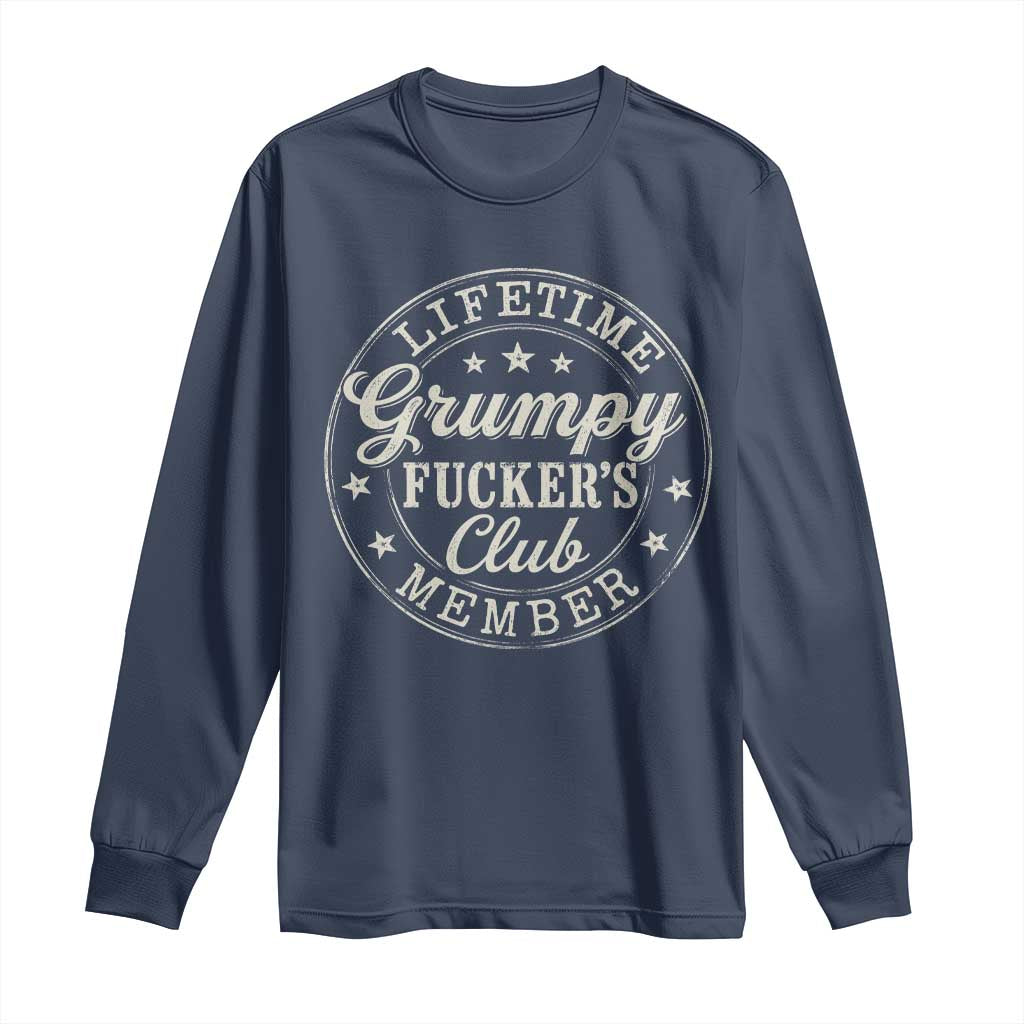 Grumpy Fucker's Club Lifetime Member Long Sleeve Shirt TS11 Navy Print Your Wear