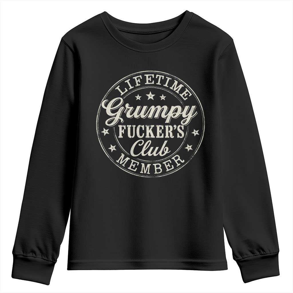 Grumpy Fucker's Club Lifetime Member Youth Sweatshirt TS11 Black Print Your Wear