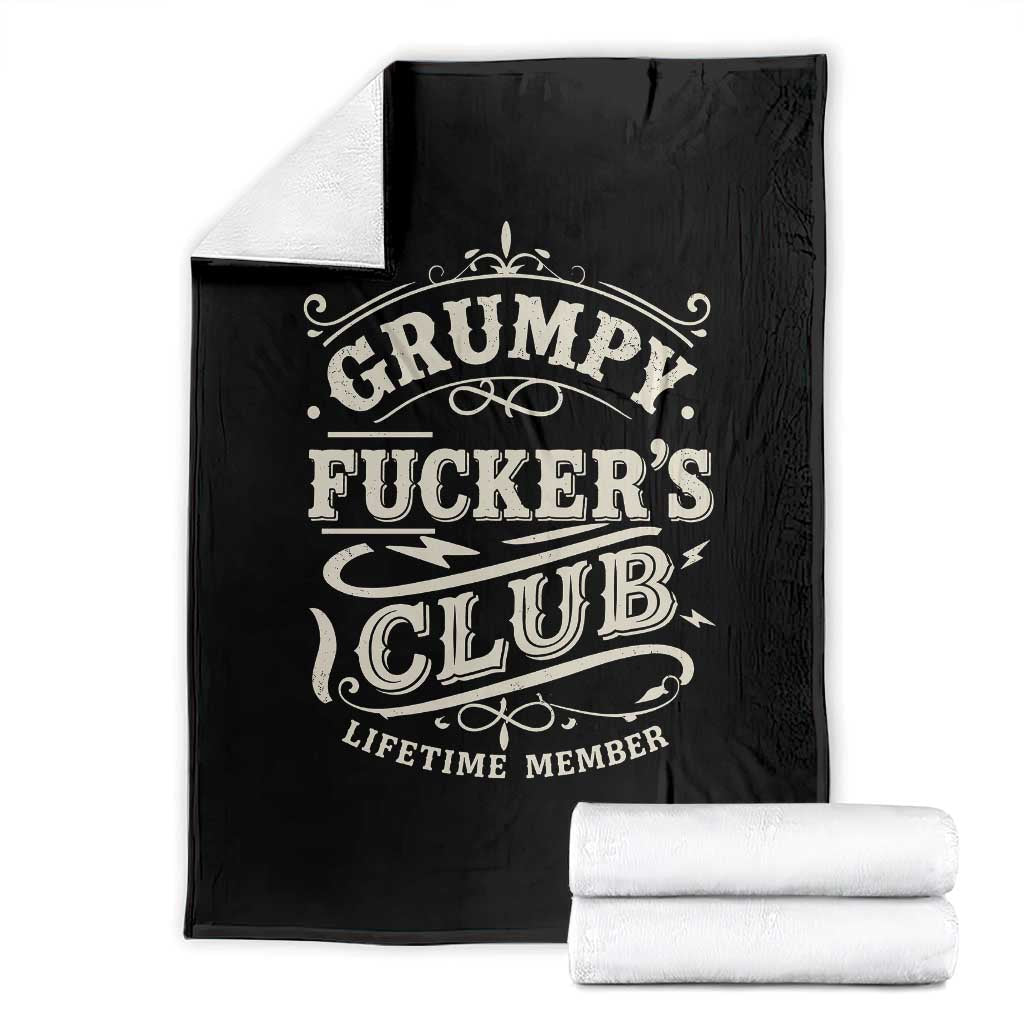 Grumpy Fucker's Club Lifetime Member Throw Blanket Funny Sarcastic TS11 Black Print Your Wear