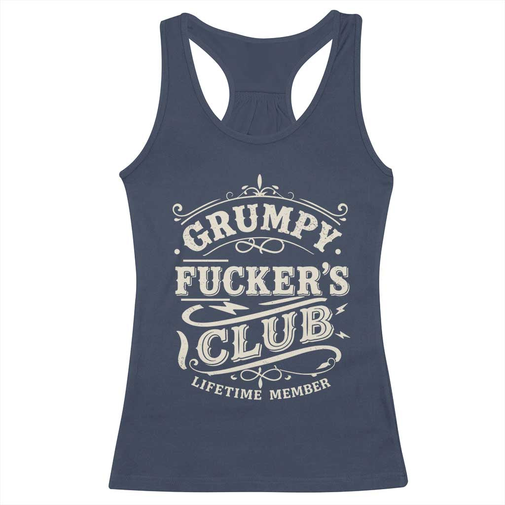 Grumpy Fucker's Club Lifetime Member Racerback Tank Top Funny Sarcastic TS11 Navy Print Your Wear