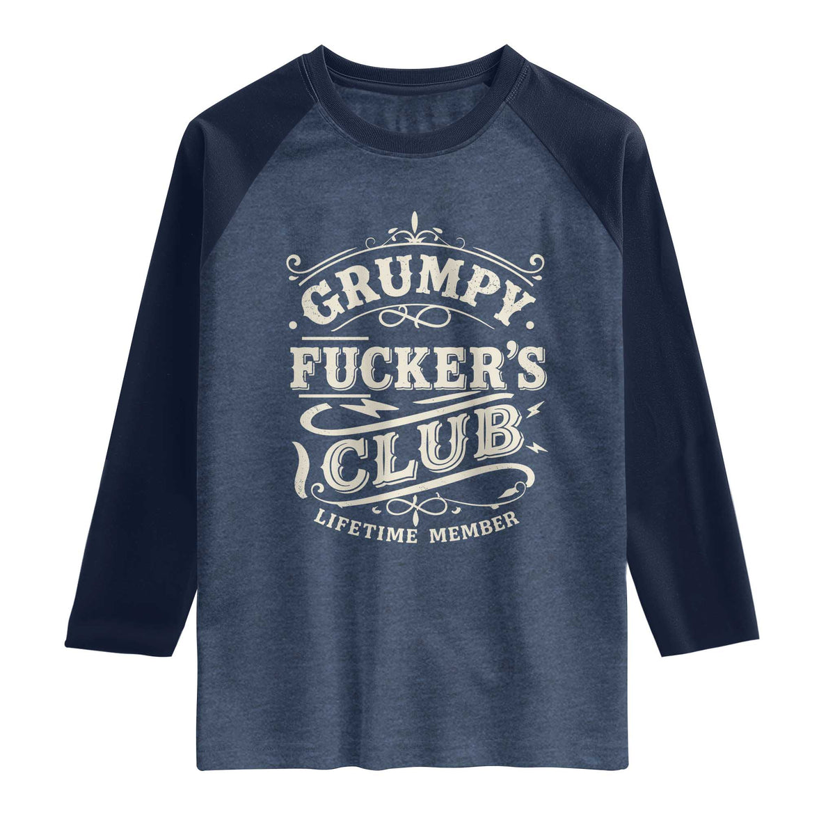 Grumpy Fucker's Club Lifetime Member Raglan Shirt Funny Sarcastic TS11 Heather Denim Navy Print Your Wear