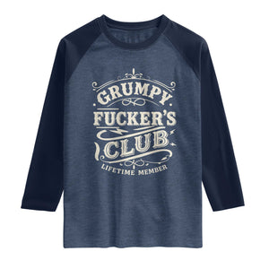 Grumpy Fucker's Club Lifetime Member Raglan Shirt Funny Sarcastic TS11 Heather Denim Navy Print Your Wear