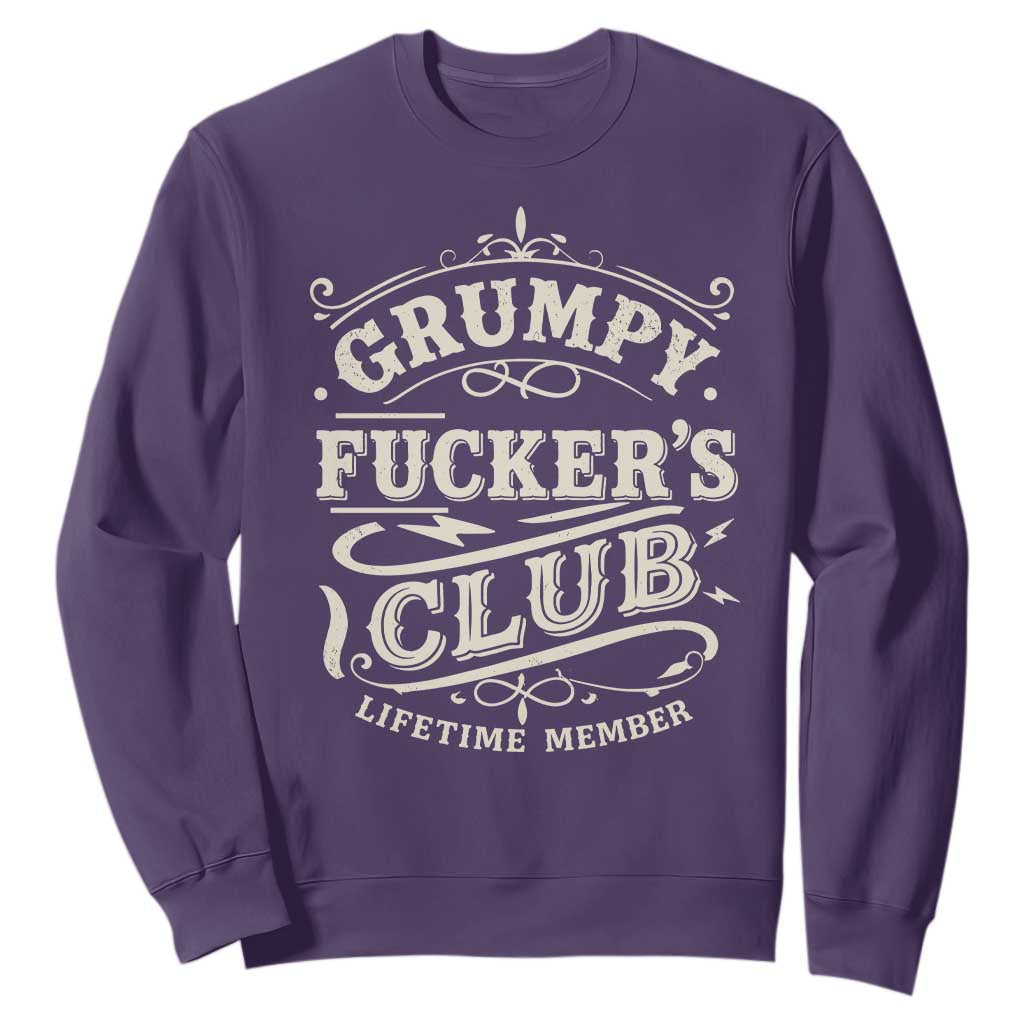 Grumpy Fucker's Club Lifetime Member Sweatshirt Funny Sarcastic TS11 Purple Print Your Wear