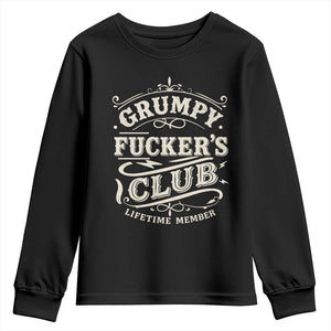Grumpy Fucker's Club Lifetime Member Youth Sweatshirt Funny Sarcastic TS11 Black Print Your Wear