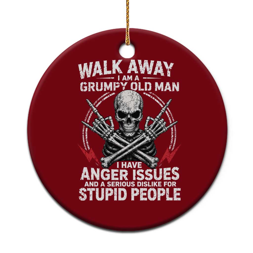 Walk Away I Am A Grumpy Old Man I Have Anger Issues Ceramic Ornament Funny Senior Citizen TS11 1pc Red Print Your Wear