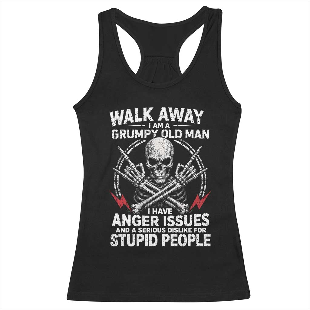 Walk Away I Am A Grumpy Old Man I Have Anger Issues Racerback Tank Top Funny Senior Citizen TS11 Black Print Your Wear