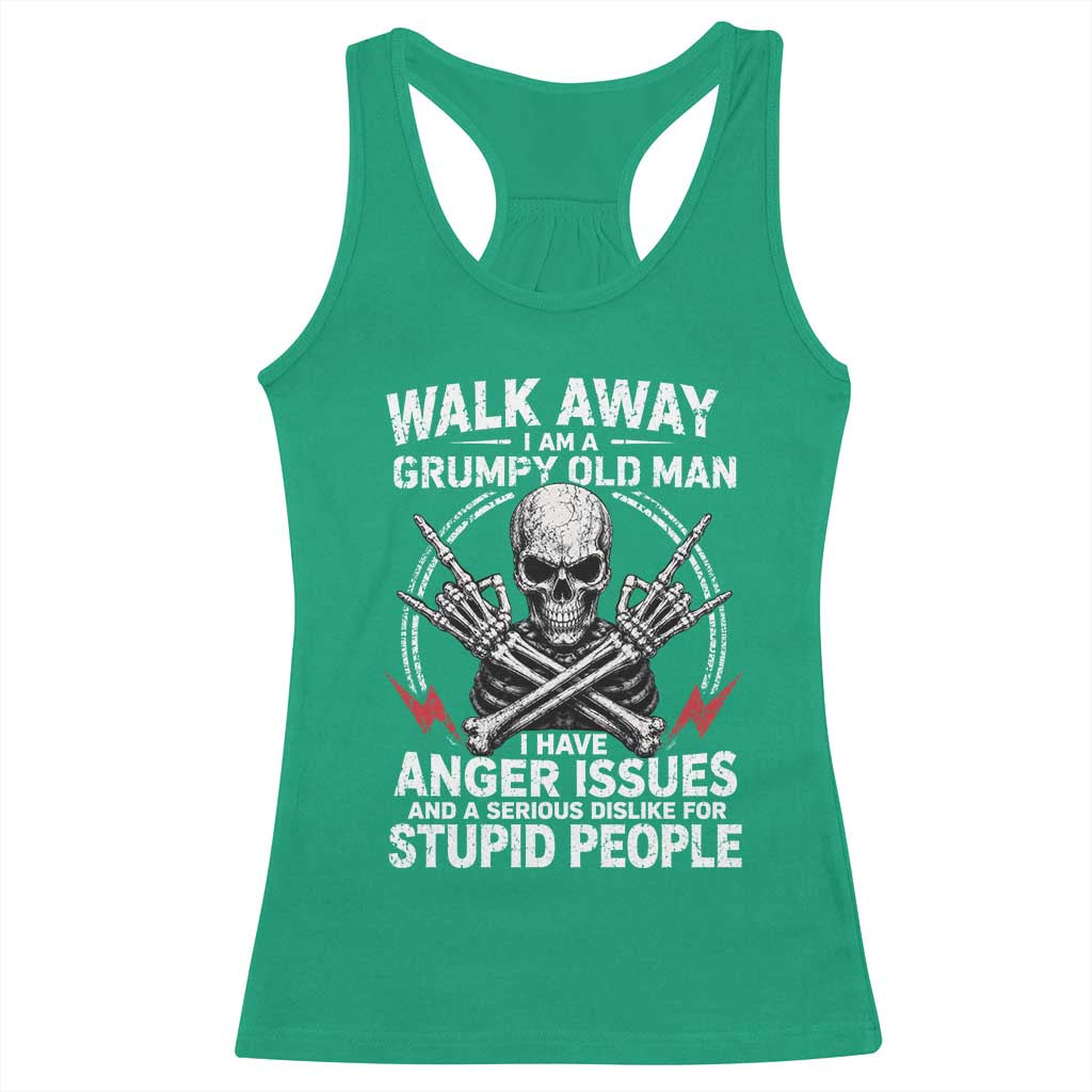 Walk Away I Am A Grumpy Old Man I Have Anger Issues Racerback Tank Top Funny Senior Citizen TS11 Irish Green Print Your Wear