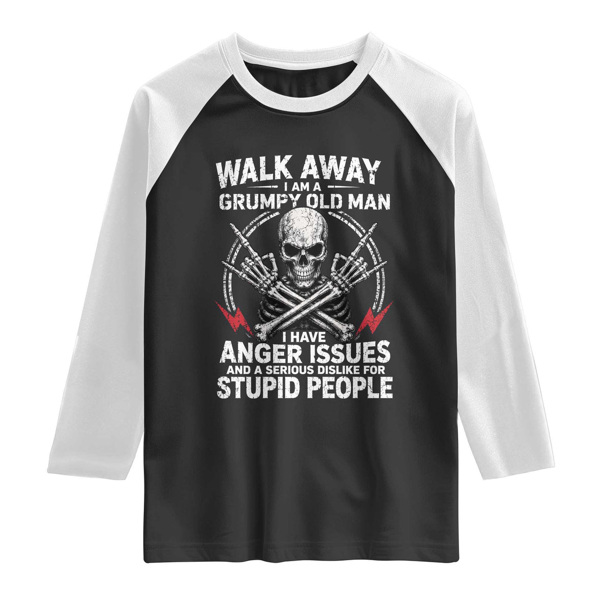Walk Away I Am A Grumpy Old Man I Have Anger Issues Raglan Shirt Funny Senior Citizen TS11 Black White Print Your Wear