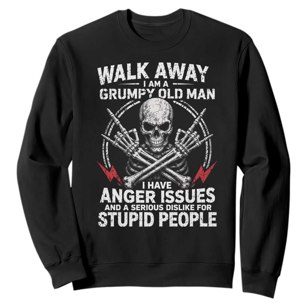 Walk Away I Am A Grumpy Old Man I Have Anger Issues Sweatshirt Funny Senior Citizen TS11 Black Print Your Wear