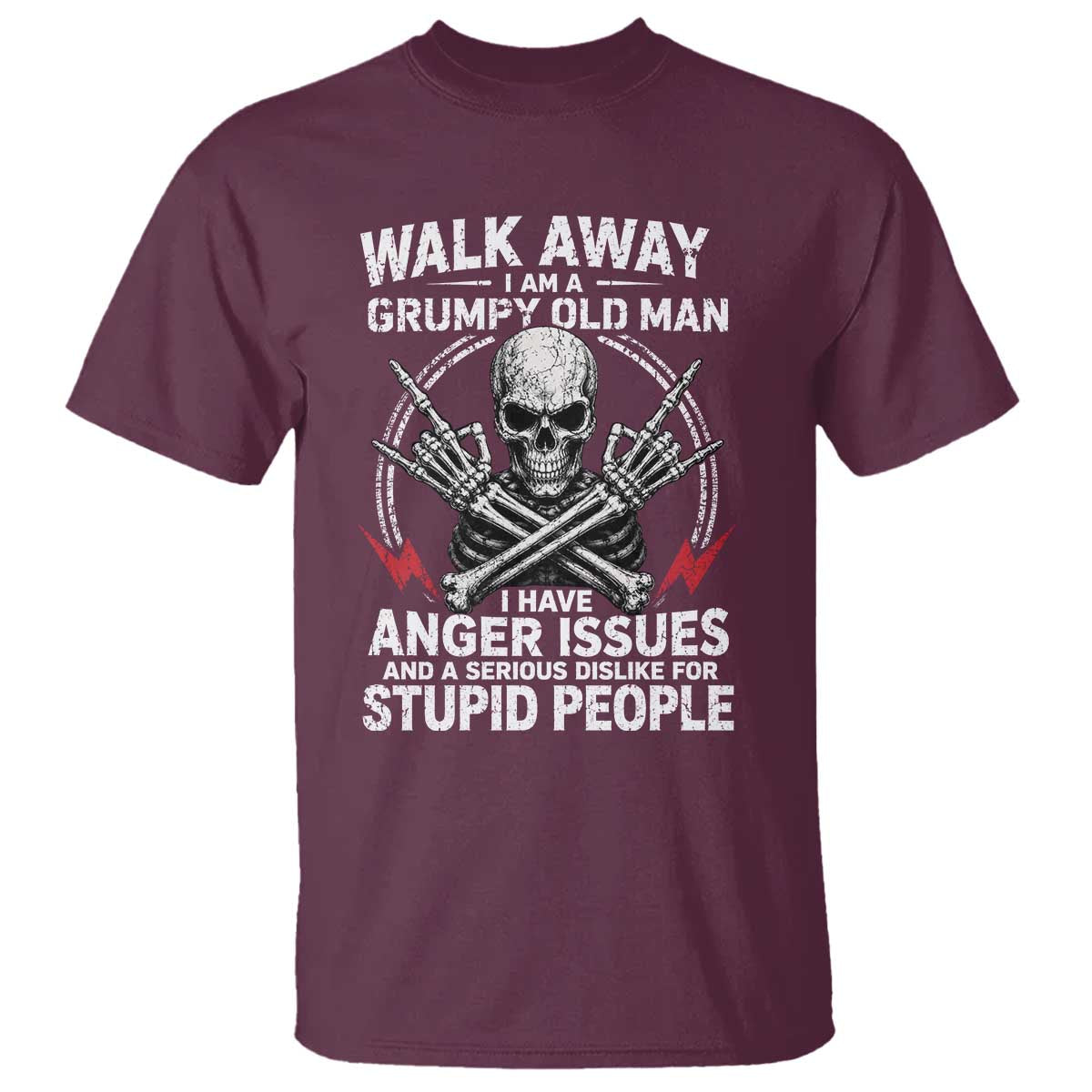Walk Away I Am A Grumpy Old Man I Have Anger Issues T Shirt Funny Senior Citizen TS11 Maroon Print Your Wear
