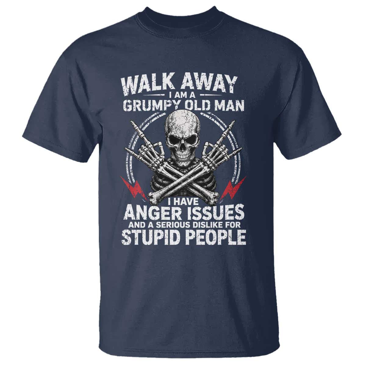 Walk Away I Am A Grumpy Old Man I Have Anger Issues T Shirt Funny Senior Citizen TS11 Navy Print Your Wear