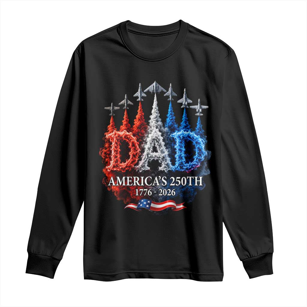 Dad USA 250th Anniversary Long Sleeve Shirt Jet Fighter American Flag Father's Day 4th of July TS11 Black Print Your Wear