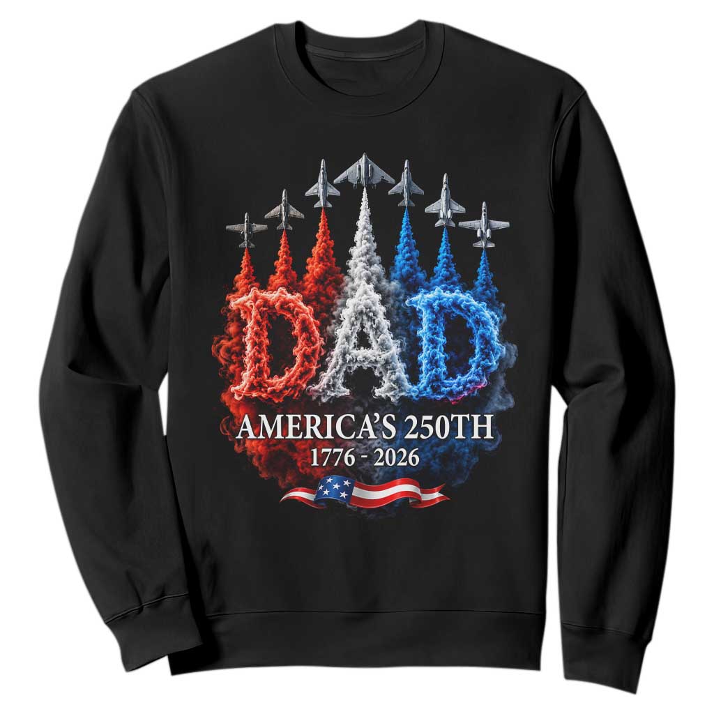 Dad USA 250th Anniversary Sweatshirt Jet Fighter American Flag Father's Day 4th of July TS11 Black Print Your Wear
