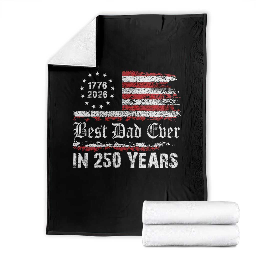 Dad USA 250th Anniversary Throw Blanket Best Father Ever In 250 Years Vintage American Flag TS11 Black Print Your Wear