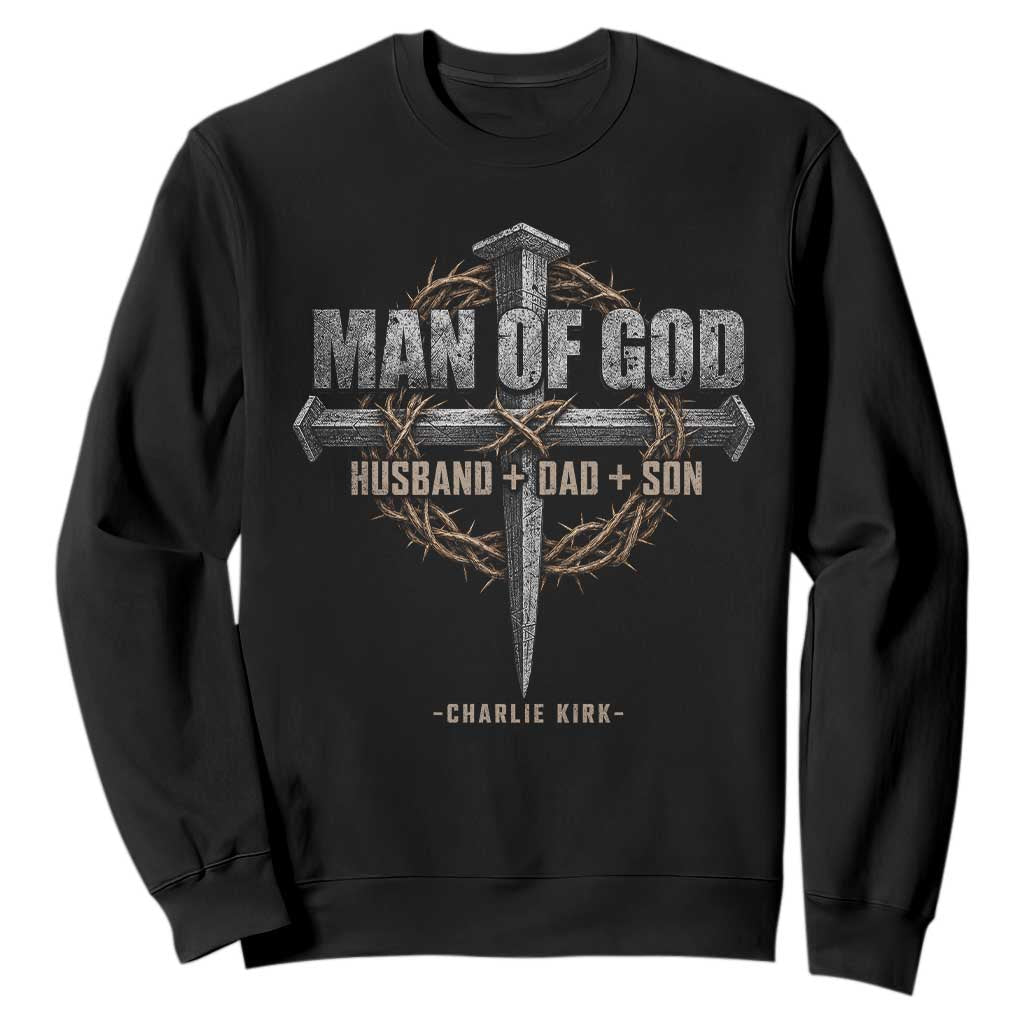 Man Of God Husband Dad Son Charlie Kirk Sweatshirt Vintage Christian Cross TS11 Black Print Your Wear
