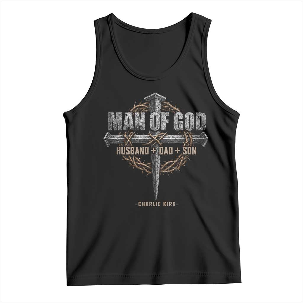 Man Of God Husband Dad Son Charlie Kirk Tank Top Vintage Christian Cross TS11 Black Print Your Wear