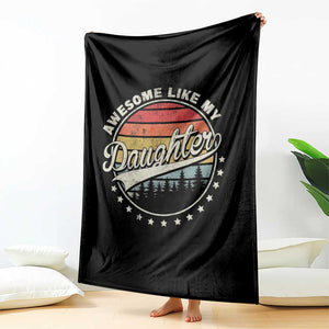 Awesome Like My Daughter Throw Blanket Funny Dad Quote Retro Father's Day TS11 Print Your Wear