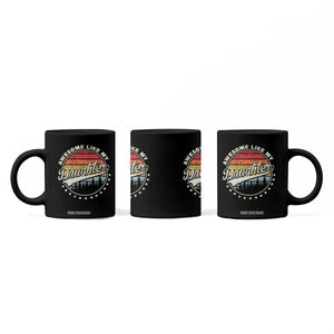 Awesome Like My Daughter Coffee Mug Funny Dad Quote Retro Father's Day TS11 Print Your Wear