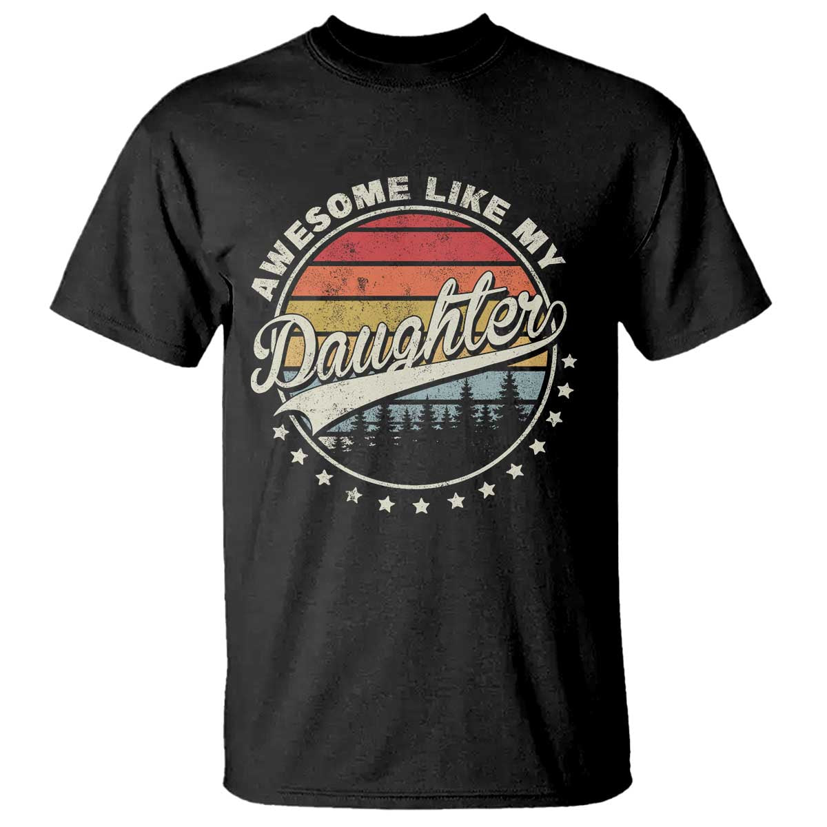 Awesome Like My Daughter T Shirt Funny Dad Quote Retro Father's Day TS11 Black Print Your Wear