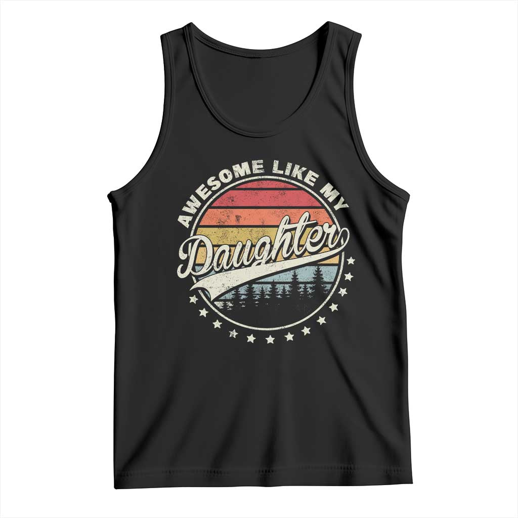 Awesome Like My Daughter Tank Top Funny Dad Quote Retro Father's Day TS11 Black Print Your Wear