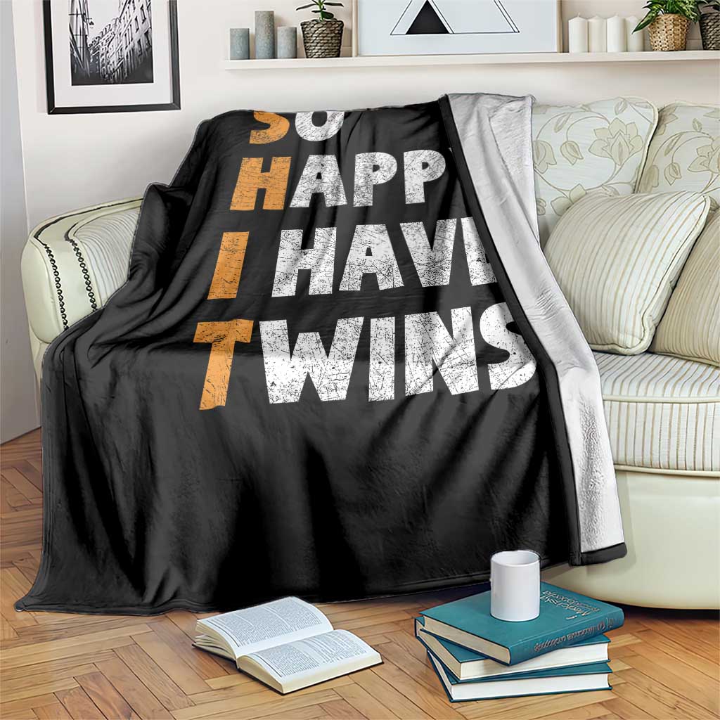 Shit So I Have Twins Throw Blanket Funny Twin Dad Twin Mom TS11 Print Your Wear