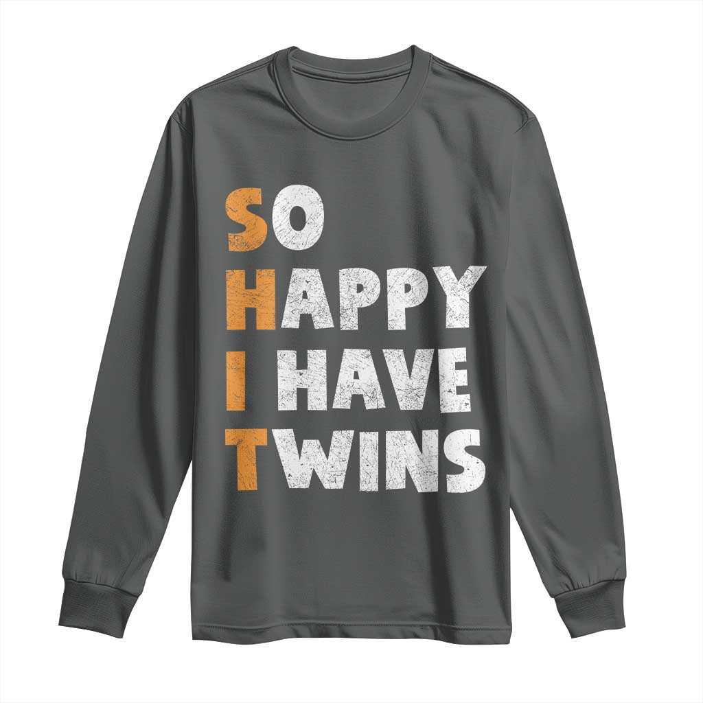 Shit So I Have Twins Long Sleeve Shirt Funny Twin Dad Twin Mom TS11 Dark Heather Print Your Wear