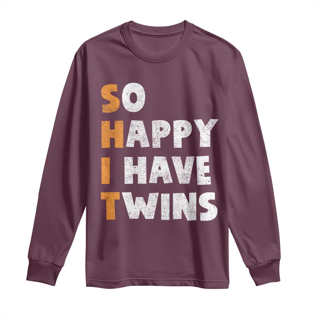 Shit So I Have Twins Long Sleeve Shirt Funny Twin Dad Twin Mom TS11 Maroon Print Your Wear