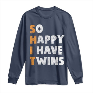 Shit So I Have Twins Long Sleeve Shirt Funny Twin Dad Twin Mom TS11 Navy Print Your Wear