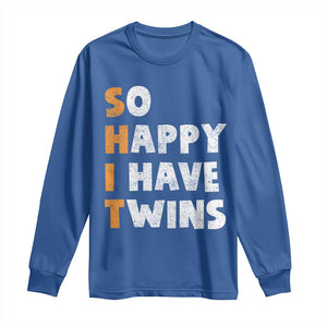 Shit So I Have Twins Long Sleeve Shirt Funny Twin Dad Twin Mom TS11 Royal Blue Print Your Wear