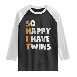 Shit So I Have Twins Raglan Shirt Funny Twin Dad Twin Mom TS11 Black White Print Your Wear