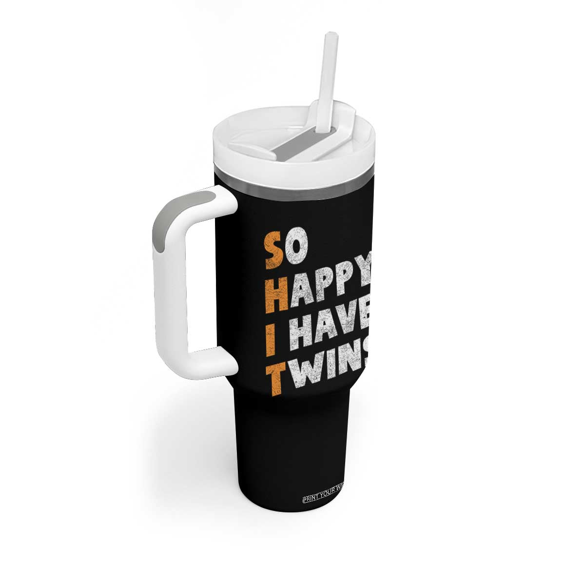 Shit So I Have Twins Tumbler With Handle Funny Twin Dad Twin Mom TS11 Print Your Wear