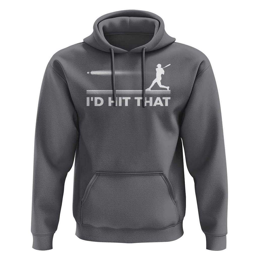 Funny Baseball Hoodie I'd Hit That Sport Player TS11 Charcoal Print Your Wear